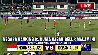 🔴SEDANG BERLANGSUNG‼️Indonesia U20 Vs Oceania u20 Laga Uji Coba 2024  Berita Timnas [upl. by Bass]