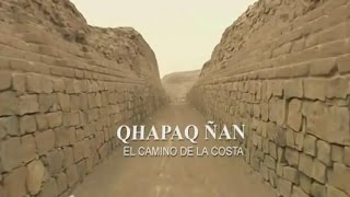 Qhapaq Ñan el camino inca de la costa [upl. by Gelman]