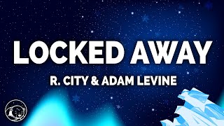 R City  Locked Away Lyrics ft Adam Levine [upl. by Anwahs787]