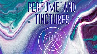 Perfume and Tinctures [upl. by Anhej]