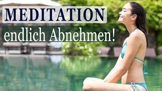 Geführte Meditation zum Abnehmen  Natürlich amp Gesund Gewicht verlieren  KRAFTVOLLE Visualisierung [upl. by Ruford119]