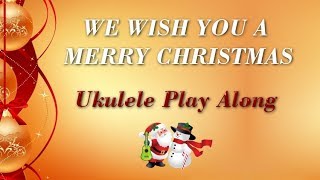 We Wish You A Merry Christmas  Ukulele Play Along [upl. by Alyac671]