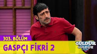 Gaspçı Fikri 2  303Bölüm Güldür Güldür Show [upl. by Hitt467]