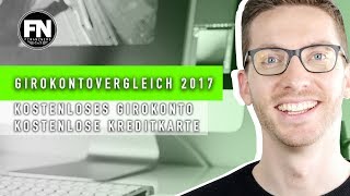 Girokontovergleich 2018 Kostenloses Girokonto kostenlose Kredikarte Bestes Girokonto Vergleich 2017 [upl. by Galloway287]