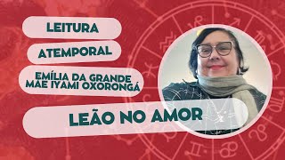 LEÃO NO AMOR  SE DEDIQUE A SI MESMO ANTES DO OUTRO  LEITURA ATEMPORAL [upl. by Airotel]