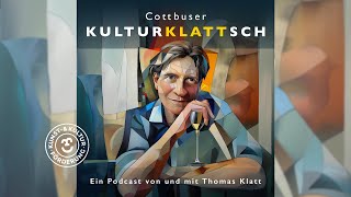 Cottbuser KulturKLATTsch – Der Podcast [upl. by Casta]