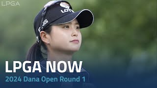 LPGA Now  2024 Dana Open Round 1 [upl. by Nylra496]