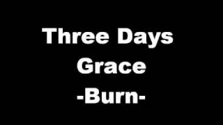 Three Days Grace Burn Lyrics [upl. by Natascha]