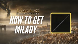 How to Get Milady  Elden Ring Shadow of the Erdtree [upl. by Flanigan]