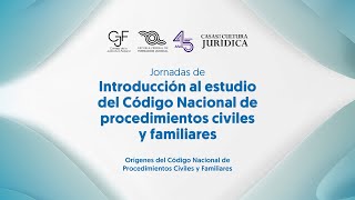 CNPCF  Orígenes del Código Nacional de Procedimientos Civiles y Familiares [upl. by Aiek850]