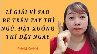 Vì sao trẻ sơ sinh ngủ trằn trọc thính ngủ khi bế thì bé ngủ ngon vừa đặt xuống bé giật mình [upl. by Yereffej]