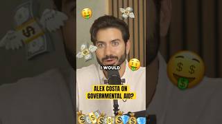 Alex Costa On Governmental Aid [upl. by Aciram]