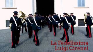 La Fedelissima  Luigi Cirenei  Fanfara Legione Allievi Carabinieri Roma [upl. by Fulcher]