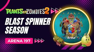 PVZ2  Blast Spinner Season  Blast Spinner  Bean Sprout  Arena 197 [upl. by Nodearb123]