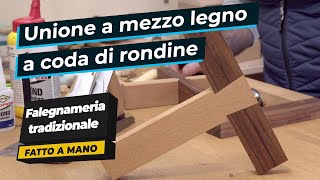 Unione a mezzo legno a coda di rondine  Falegnameria con attrezzatura manuale [upl. by Witha]