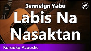 Jennelyn Yabu  Labis Na Nasaktan SLOW karaoke acoustic [upl. by Hayikaz]