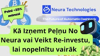 Kā izņemt Peļņu no Neura Tech vai  un Reinvestēt lielākai peļņai🤩 [upl. by Nelsen529]