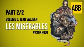 LES MISERABLES  Volume 5 Jean Valjean  FULL AudioBook Part 22 [upl. by Ikkir450]