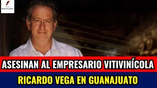 Asesinan al Empresario Ricardo Vega Dueño del Viñedo Cuna de Tierra [upl. by Patrick]