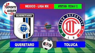 QUERETARO VS TOLUCA  MEXICO LIGA MX TORNEO APERTURA 2024 FECHA 12 [upl. by Ykcim]