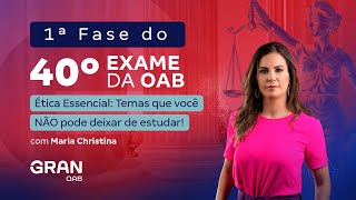 1ª fase do 40º Exame OAB  Ética Essencial Temas que você NÃO pode deixar de estudar [upl. by Anawad]