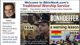 Traditional worship service with message on new Bonhoeffer movie and its warning lesson for us [upl. by Ahcilef]