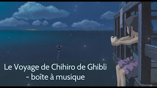 【boîte à musique】Ghibli Le Voyage de Chihiro pour le sommeil et le travail [upl. by Heck470]