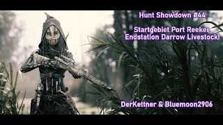 Hunt Showdown 44 Startgebiet Port Reeker Endstation Darrow Livestock [upl. by Renata]