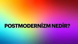 POSTMODERNİZM NEDİR [upl. by Iclek704]