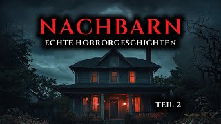 Wahre Horrorgeschichten von Nachbarn  Teil 2  Echte Geschichten [upl. by Ennazzus]