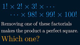 Factorials Unfolded Crafting a Perfect Square out of the Product of the First Hundred Factorials [upl. by Virginie818]