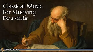 Classical Music for Studying like a Scholar [upl. by Atirat]