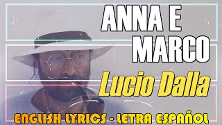 ANNA E MARCO  Lucio Dalla 1978 Letra Español English Lyrics Testo italiano [upl. by Cerallua]