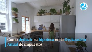 Cómo deducir su hipoteca en la Declaración Anual de impuestos [upl. by Eatnohs]