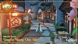 ðŸµðŸŒ¿ XÃ¬ngfÃº NiÃ ng ChÃ¡ Blissful Brew Alley  Serenitea Pot  Genshin Impact  åŽŸç¥ž [upl. by Ahsram16]