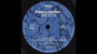 Anoesis  Heavy Water D Tiffs Floating To The Top Mix [upl. by Bushweller]