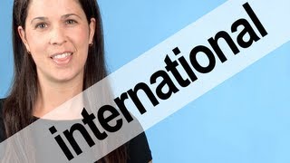 How to Pronounce INTERNATIONAL  American English [upl. by Seilenna815]