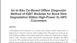 An In Situ On Board Offline Diagnostic Method of IGBT Modules for Bond Wire Degradation Within High [upl. by Dehsar]