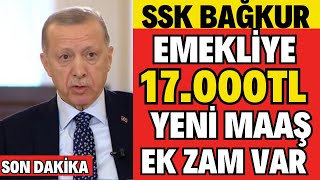 SSK BAĞKUR EMEKLİYE 4A4B4C 17000TL YENİ MAAŞ TABLOSU SEYYANEN İNTİBAK REFAH PAYI VERİLECEK EK [upl. by Samul45]