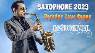 Saxophone 2023  Best Saxophone Popular Songs  Top 200 Romantic Love Songs 2023 [upl. by Arias465]