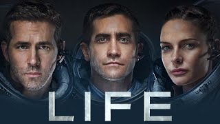 Life 2017 Movie  Jake GyllenhaalRebecca FergusonRyan Reynolds  Fact amp Review [upl. by Verity12]