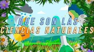 ¿QUÉ SON LAS CIENCIAS NATURALES 1 [upl. by Hedva426]