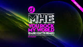 MHE  You Rock My World Dario DAttis Remix [upl. by Arrac]