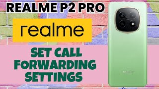 Setup And Off Call Forwarding Realme P2 Pro  How to set call forwarding settings new [upl. by Ulane]