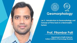 Lec 01 Introduction to Geomorphology and Concept of Time Scale in a Geomorphic System [upl. by Pirozzo]