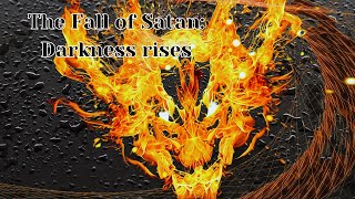 The Fall of Satan Darkness Rises [upl. by Anaeed]