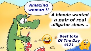 Best Joke Of The Day 121 The blonde shouted quot Ill just go out and catch my own alligator quot [upl. by Sclater]