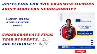 A StepbyStep Guide to Erasmus Mundus Scholarship Application  For Graduates and Undergraduates [upl. by Bertha]