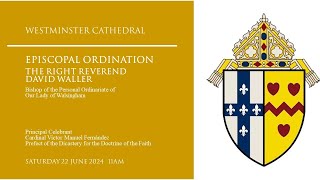 Episcopal Ordination The Right Reverend David Waller  Westminster Cathedral 1100AM [upl. by Barram924]