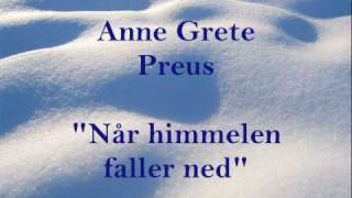 Anne Grete Preus  Når Himmelen Faller Ned [upl. by Orten]